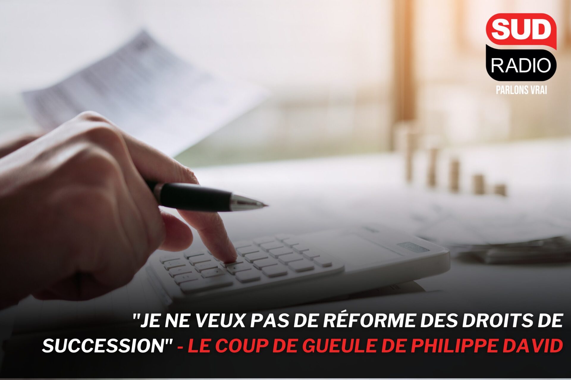 "Je ne veux pas de réforme des droits de succession" - Le coup de gueule de philippe David