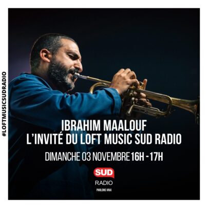 Ibrahim Maalouf, Massbeat, Loft Music Sud Radio d'Yvan Cujious