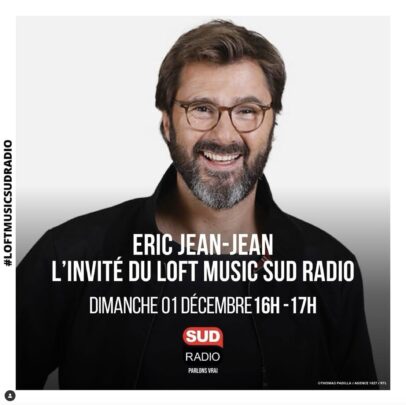 Éric Jean-Jean, Agnès Bihl et Clément Lagrange sont les invités du Loft Music Sud Radio d'Yvan Cujious