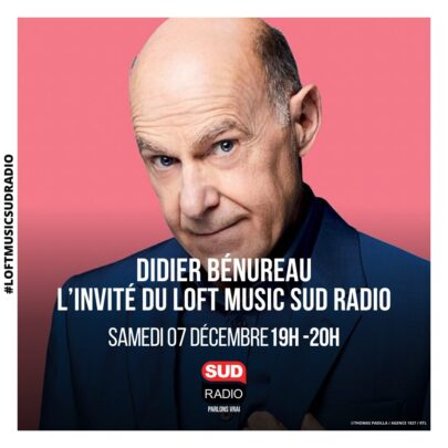 Didier Bénureau et Amandine Bourgeois sont les invités du Loft Music Sud Radio d'Yvan Cujious