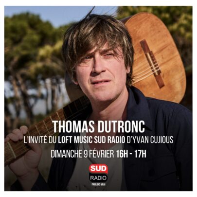 Thomas Dutronc, Lisa Dann, Joseph Chedid sont les invités du Loft Music Sud Radio d'Yvan Cujious